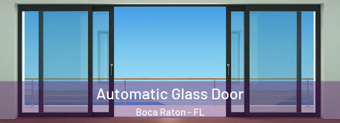 Automatic Glass Door Boca Raton - FL