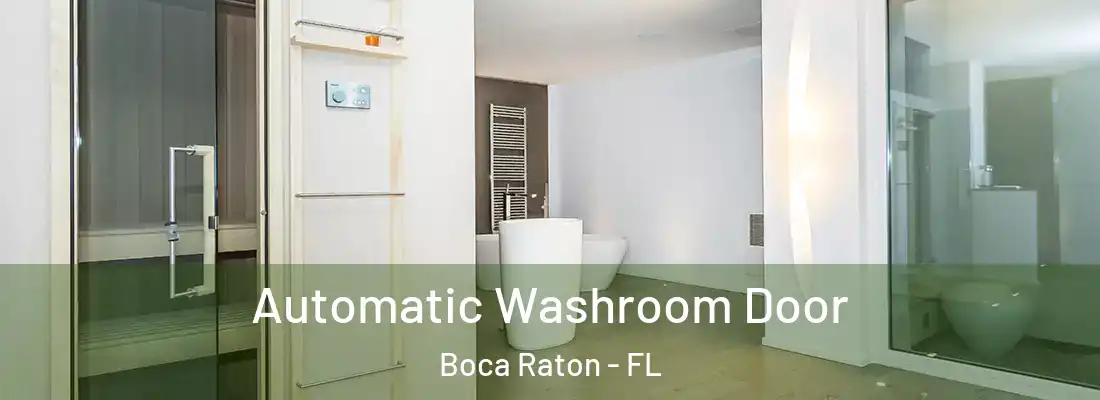 Automatic Washroom Door Boca Raton - FL