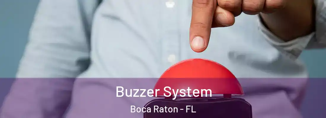 Buzzer System Boca Raton - FL