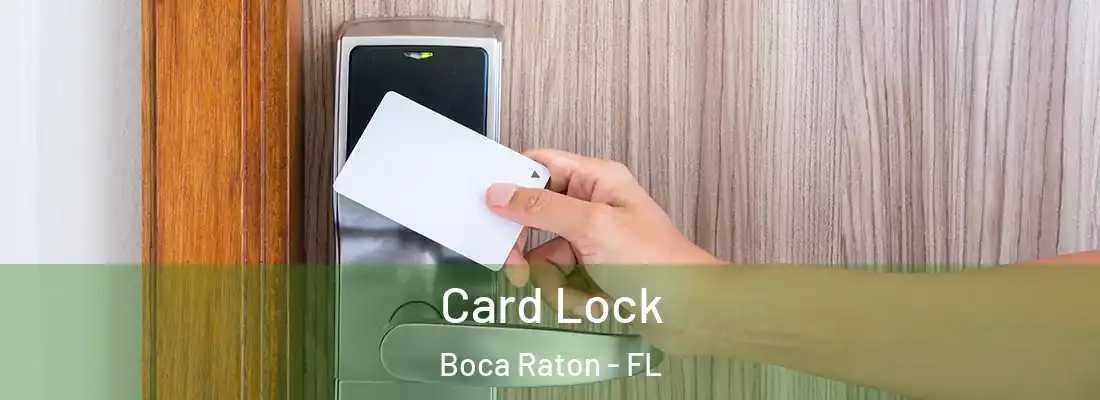 Card Lock Boca Raton - FL