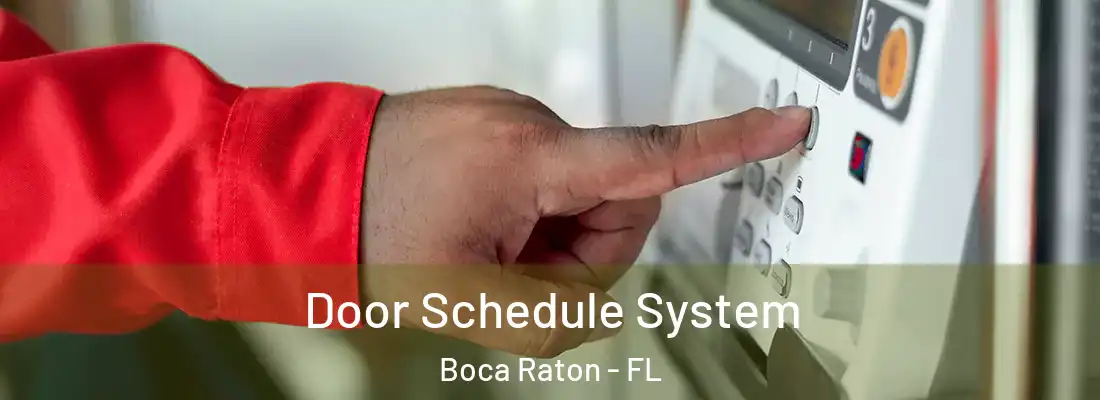 Door Schedule System Boca Raton - FL