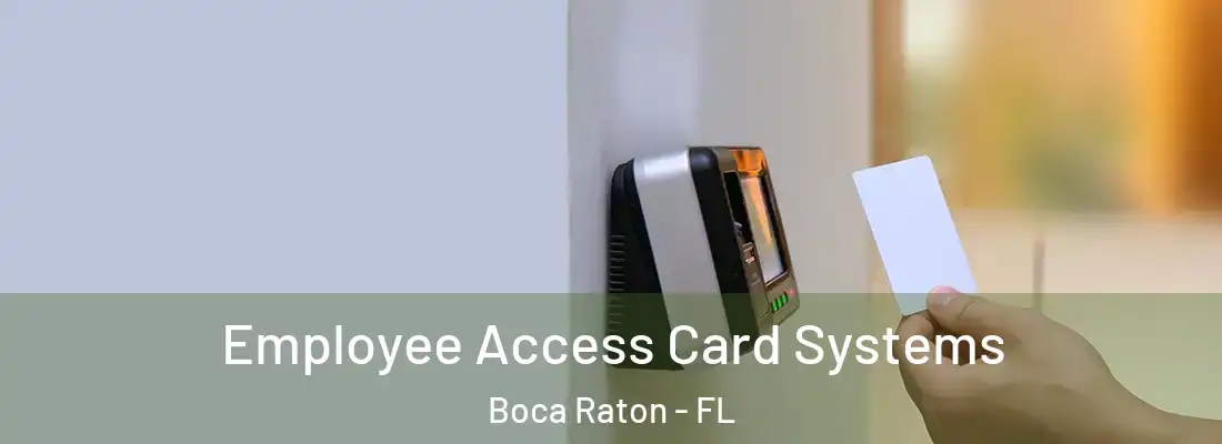 Employee Access Card Systems Boca Raton - FL