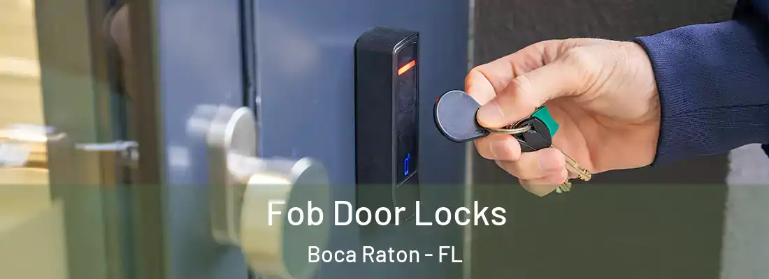 Fob Door Locks Boca Raton - FL