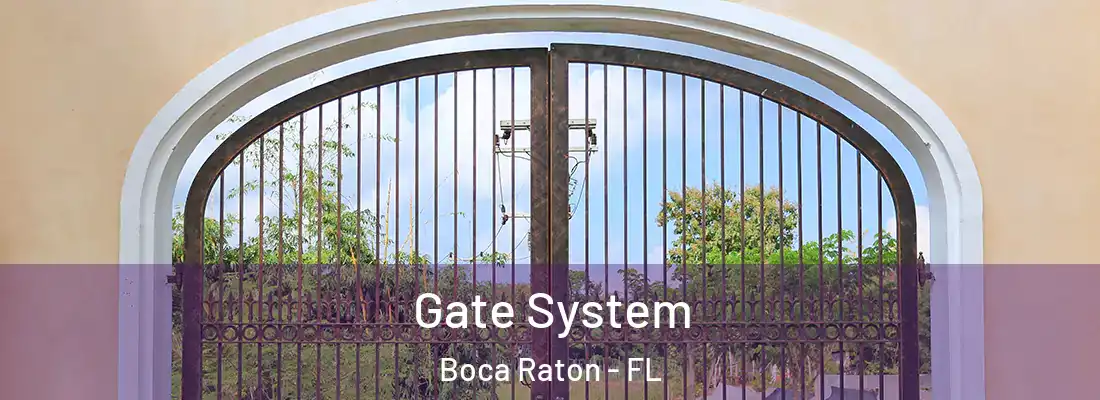 Gate System Boca Raton - FL