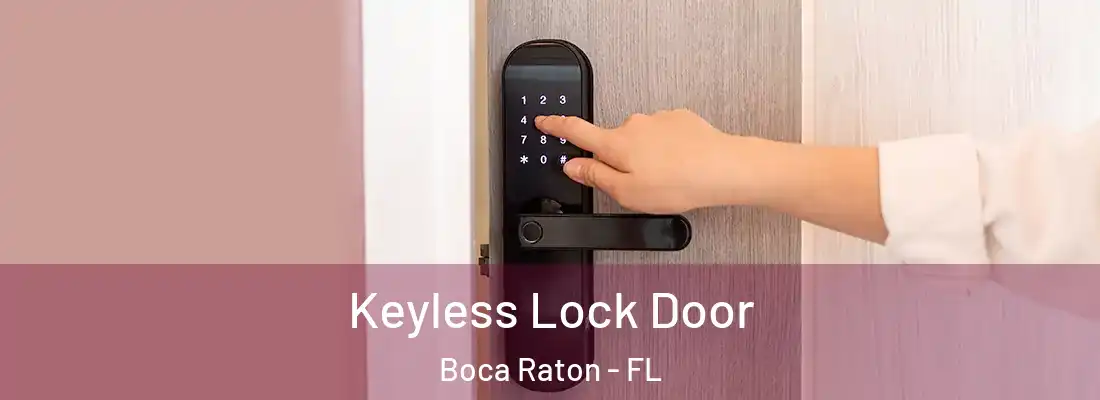 Keyless Lock Door Boca Raton - FL