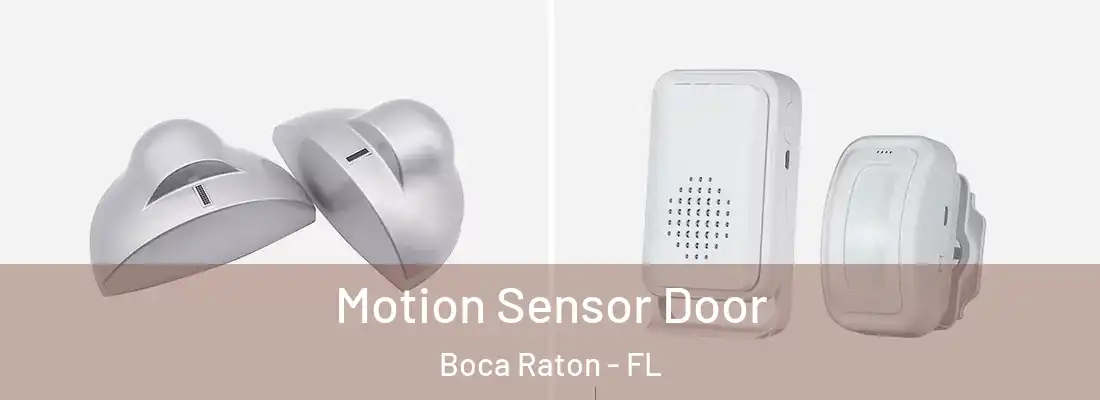 Motion Sensor Door Boca Raton - FL